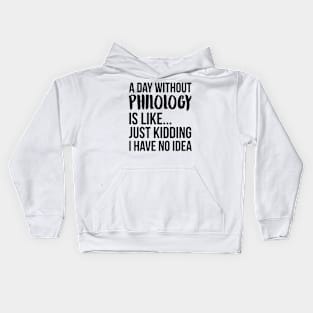 A Day Without philology Kids Hoodie